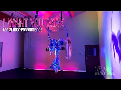 I Want You Back | Aerial Hoop Performance | Rachel At Urban Aerial Fitness