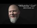 Whatcha’ Got - Brother Ali [Clean]