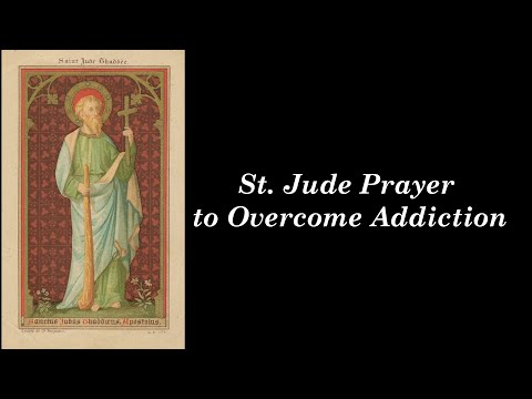 St. Jude Prayer to Overcome Addiction