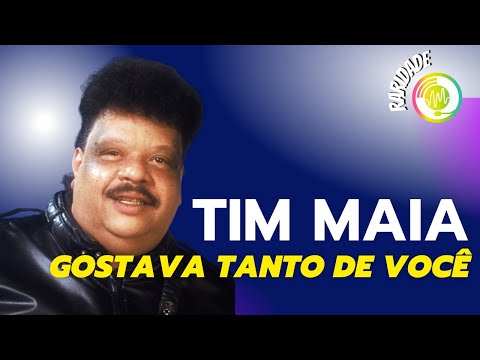Tim Maia - Gostava Tanto de Você [Raridade] (Musicalidade)