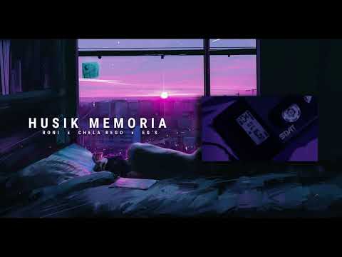 HUSIK MEMORIA-_- RONI x CHELA REGO x EG'S