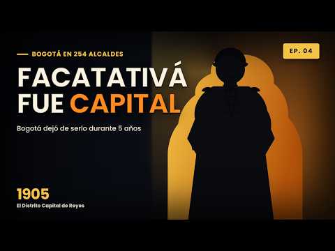Bogotá dejó de ser capital... y nadie lo recuerda | Ep. 4