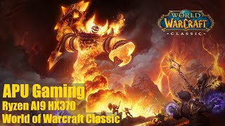 APU Gaming - AI9 HX370 - World of Warcraft Classic