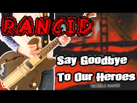 Say Goodbye To Our Heroes - Rancid