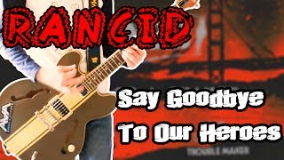 Rancid - Say Goodbye To Our Heroes Guitar Cover 1080P