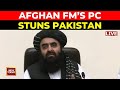 Afghan FM Amir Khan Muttaqi In India LIVE Taliban Minister S Big Warning To Pak From India