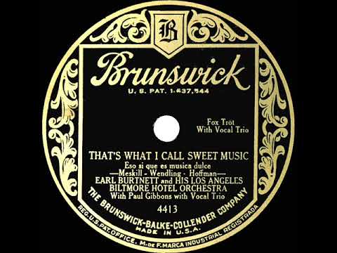 1929 Earl Burtnett - That’s What I Call Sweet Music (Paul Gibbons & trio, vocal)