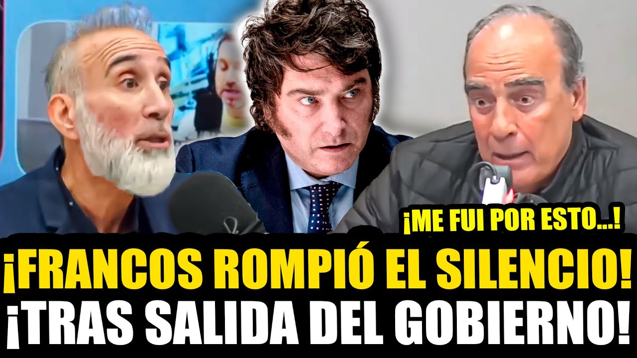 ¡FRANCOS ROMPIÓ EL SILENCIO TRAS SU SALIDA DEL GOBIERNO DE MILEI!