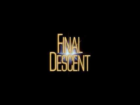 Video thumbnail for Final Descent