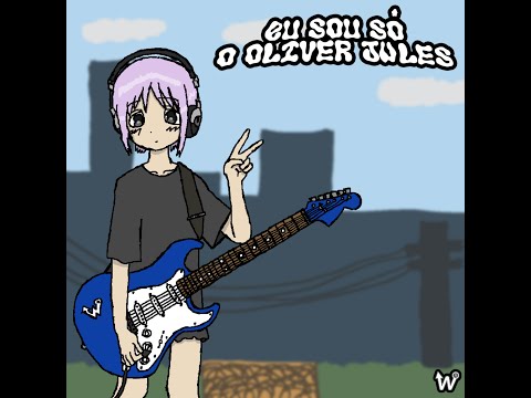 Eu Sou Só O Oliver Jules - Oliver Jüles