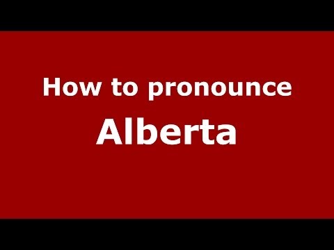 How to pronounce Alberta