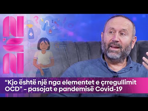 “Kjo është një nga elementet e çrregullimit OCD” – pasojat e pandemisë Covid-19