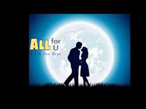 All for You - T.X & Yan $hin