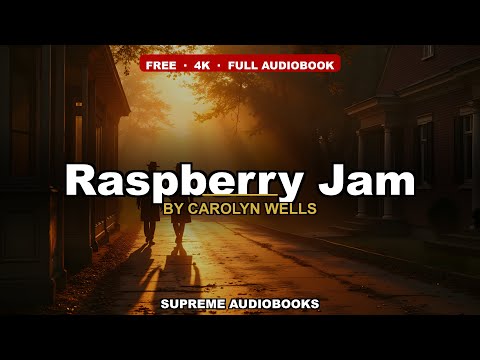 Raspberry Jam by Carolyn Wells — free full audiobook