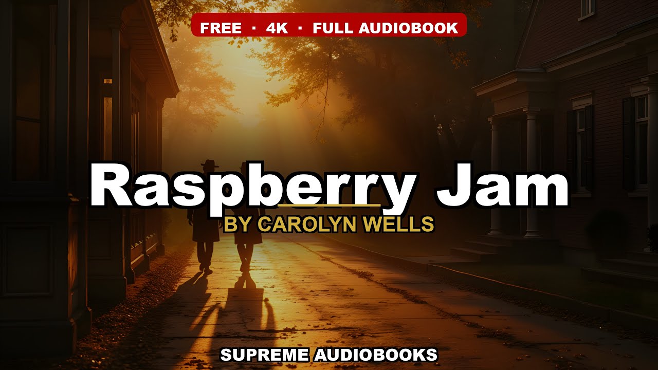 Raspberry Jam by Carolyn Wells — free full audiobook