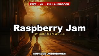 Raspberry Jam by Carolyn Wells — free full audiobook