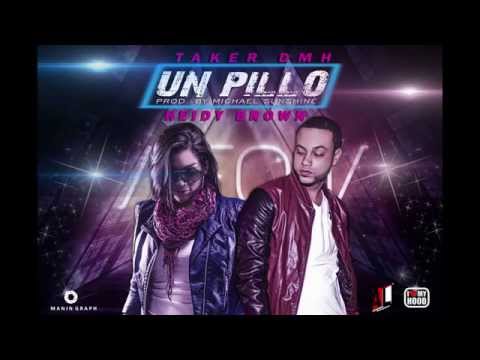 Taker DMH ft Heidy Brown - Un Pillo 2015