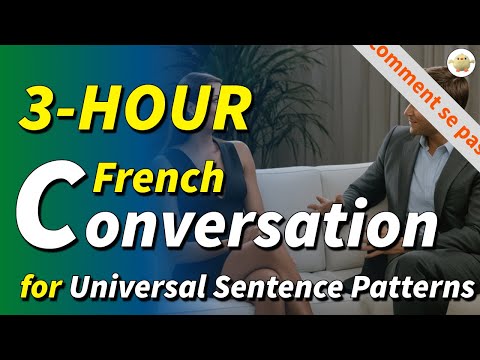 3 Hour French Conversation for Daily Life | French Speaking Practice for Universal Sentence Pattern