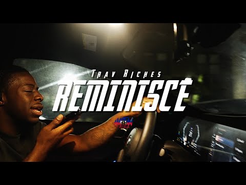 Trav Riches - Reminisce | Dir. By @HaitianPicasso