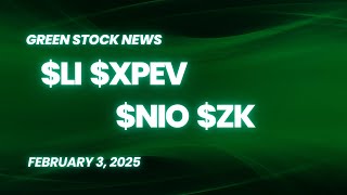 Green Stock News for February 3, 2025: Li Auto, Xpeng, Nio, ZEEKR Intelligent Technology