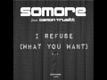 Somore - I Refuse (What you want) (Salvadore's Groove)