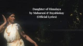Download lagu Daughter of Himalya - Maharani & Itsyaboikay ( Lyrics) mp3