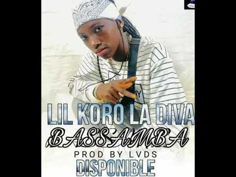 LIL KORO LA DIVA  (BASSAMBA)