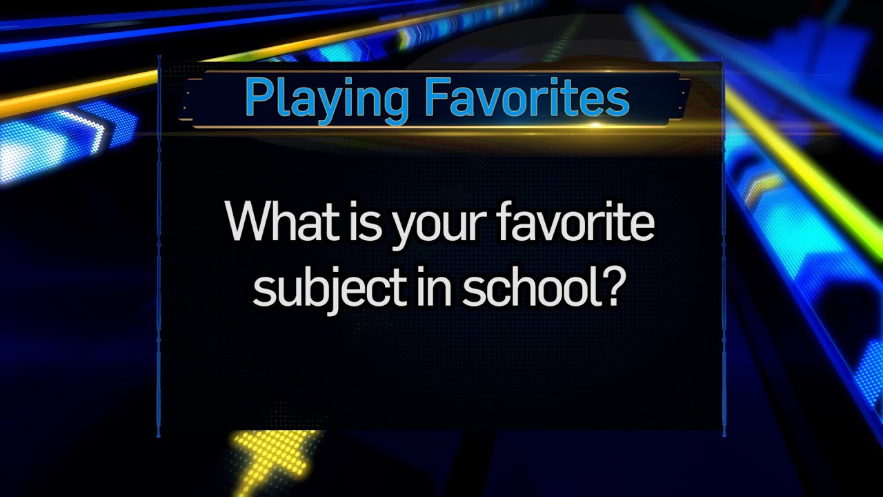 Playing Favorites: What&#039;s your favorite subject in school?