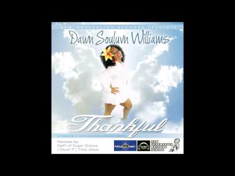 Dawn Souluvn Williams- Thankful (The Soul Creative Original Vocal Mix)