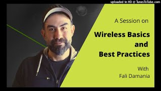 Audio Part 1 - A Session On Wireless Basics & Best Practices