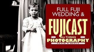 Full Fuji Wedding & New Fujifilm Podcast
