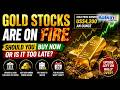 Gold Stocks Are on FIRE — Should You Buy Now or Is It Too Late?