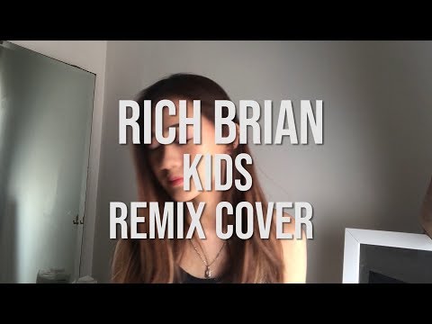 RICH BRIAN - KIDS REMIX COVER #RapCover