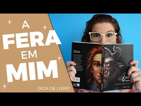 A Fera em Mim - A História do Príncipe da Bela | Dica de Livro