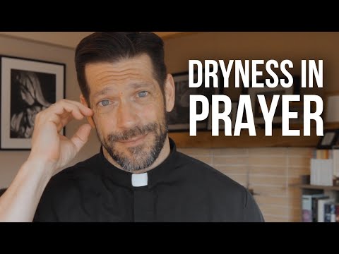 Battling Dryness in Prayer – Fr. Mike Schmitz