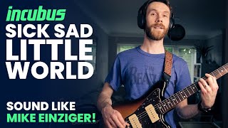 Incubus - SICK SAD LITTLE WORLD (guitar cover) - How to sound like Mike Einziger!