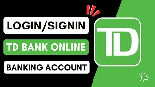 How to Login TD Bank Online Banking | Sign In TDBank.com