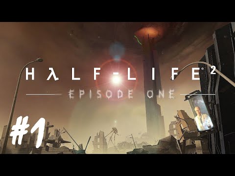Half-Life 2: Episode One - Part 1