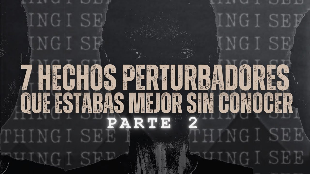 7 Hechos Perturbadores Que Hubieras Deseado Jamás Conocer 2