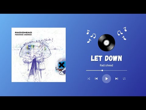 Let Down - Radiohead 1 Hour
