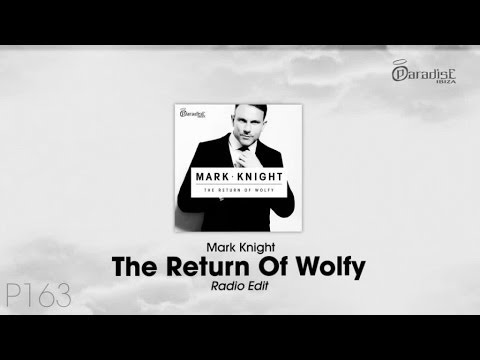 Mark Knight - The Return Of Wolfy (Radio Edit)