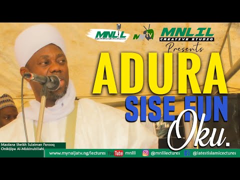 ADURA SISE FUN OKU - Maolana Sheikh Sulaiman Faruq Onikijipa Al-Miskinubillahi GRAND MUFTY OF ILORIN