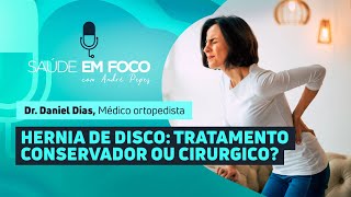 HERNIA DE DISCO: TRATAMENTO CONSERVADOR OU CIRURGICO? | Saúde em Foco Podcast - 19/12/25