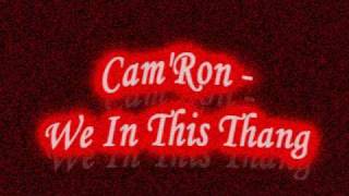 Cam&#39;Ron - We In This Thang