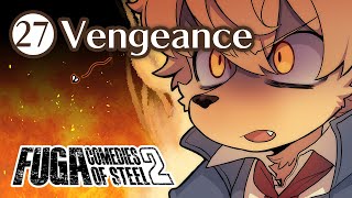 Fuga: Comedies of Steel 2 (Chapter 27) – Vengeance #Fuga2 #FugaMelodiesOfSteel2