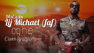 Download lagu Lij mic faf - Maleda ልጅ ሚካኤል - ማለዳ  Cover by Dj Papa mp3