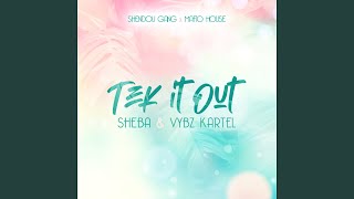 Tek It Out (feat. Shendou Gang, Mafio House)
