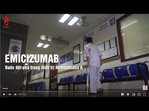 EMICIZUMAB - Bước đột phá trong điều trị Hemophialia A