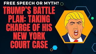 Trump’s Battle Plan: Taking Charge of His New York Court Case