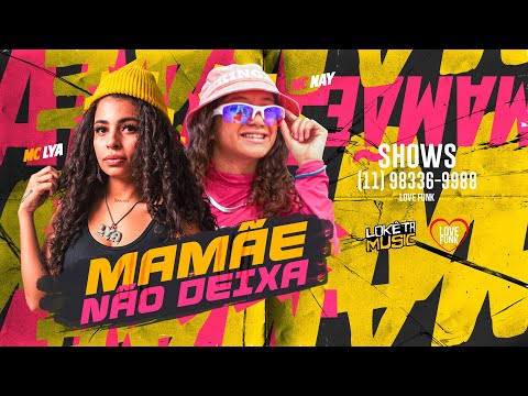 MC LYA E MC NAY - MAMÃE NÃO DEIXA (DJ CHAVOSO)